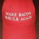 make bacon great again.jpg